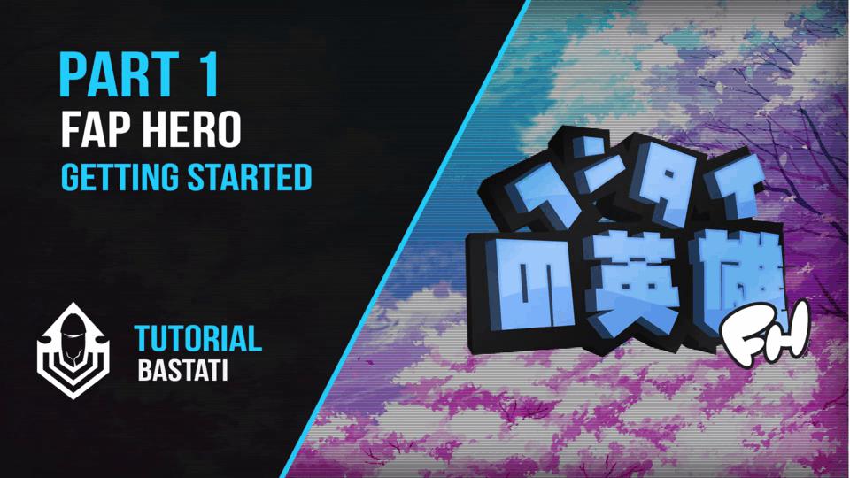 [Bastati] FH Tutorial Part 1 – Intro